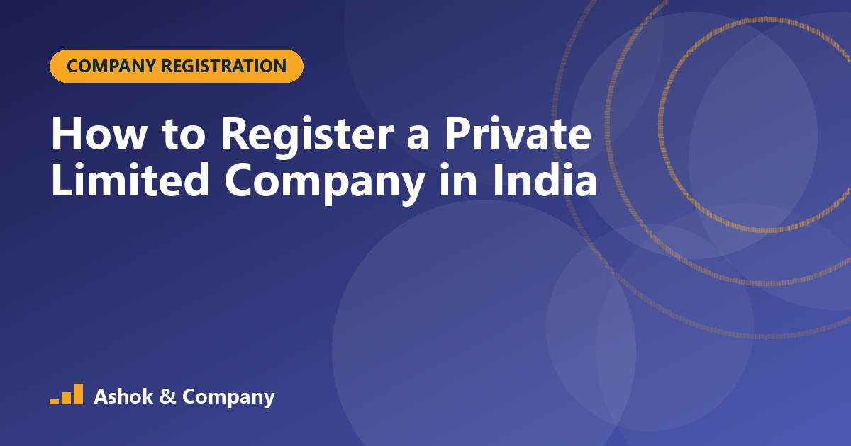 How to Register a Private Limited Company in India